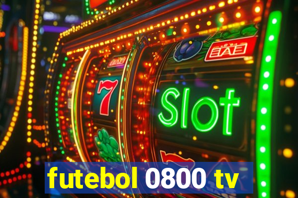 futebol 0800 tv